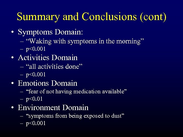 Summary and Conclusions (cont) • Symptoms Domain: – “Waking with symptoms in the morning”