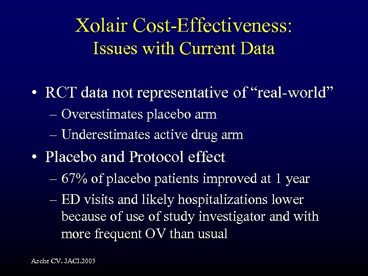 Xolair Cost-Effectiveness: Issues with Current Data • RCT data not representative of “real-world” –