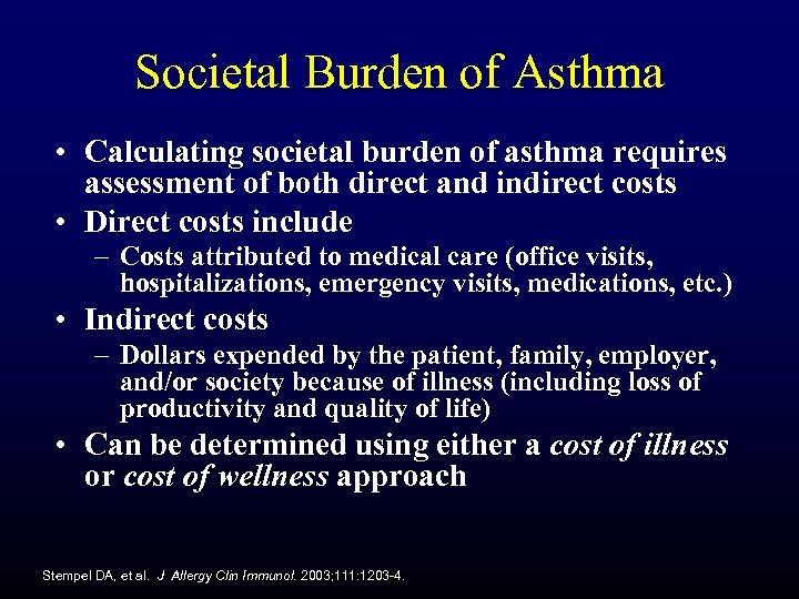 Societal Burden of Asthma • Calculating societal burden of asthma requires assessment of both