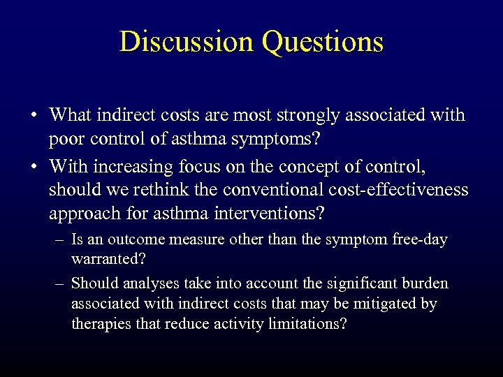 Discussion Questions • What indirect costs are most strongly associated with poor control of