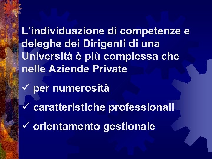 L’individuazione di competenze e deleghe dei Dirigenti di una Università è più complessa che