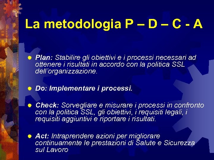 La metodologia P – D – C - A ® Plan: Stabilire gli obiettivi