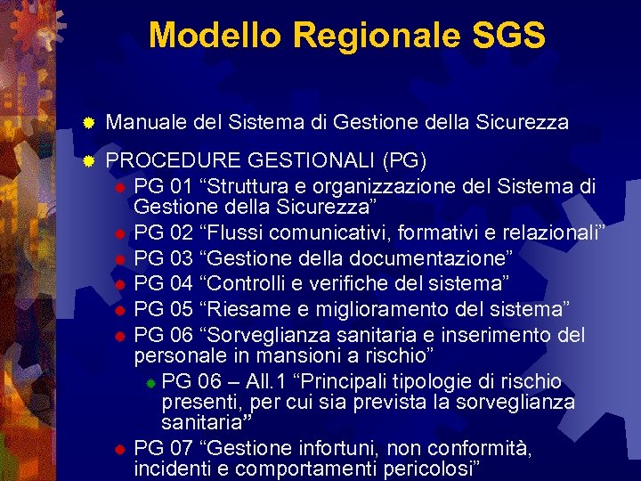 Modello Regionale SGS ® Manuale del Sistema di Gestione della Sicurezza ® PROCEDURE GESTIONALI