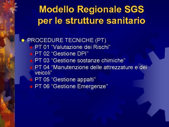 Modello Regionale SGS per le strutture sanitario ® PROCEDURE TECNICHE (PT) ® PT 01