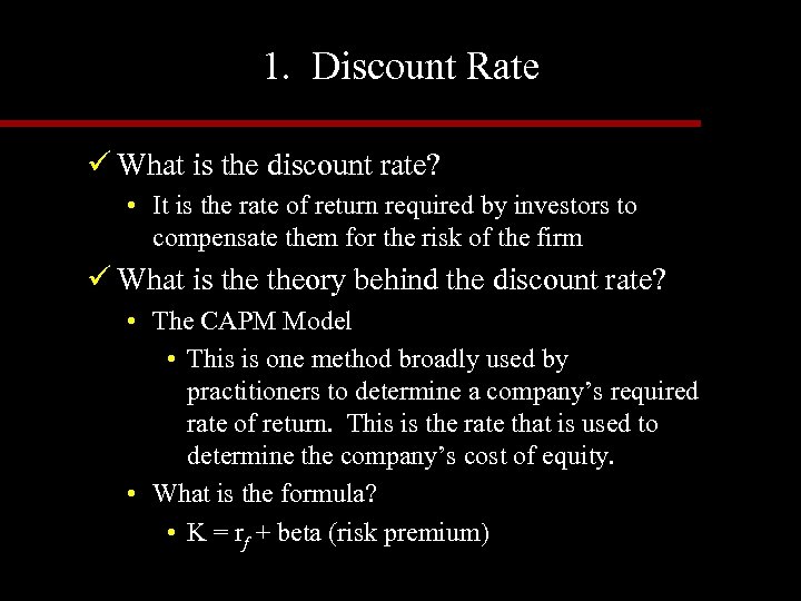 1. Discount Rate ü What is the discount rate? • It is the rate