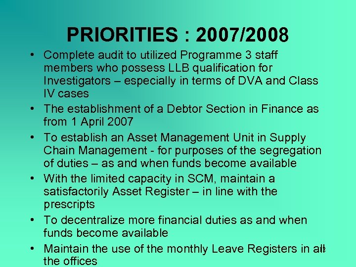 PRIORITIES : 2007/2008 • Complete audit to utilized Programme 3 staff members who possess