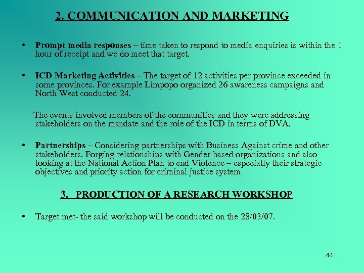 2. COMMUNICATION AND MARKETING • Prompt media responses – time taken to respond to