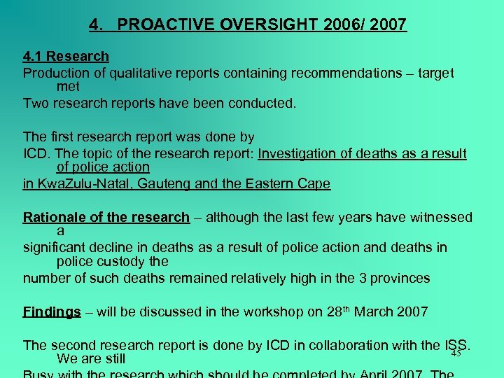 4. PROACTIVE OVERSIGHT 2006/ 2007 4. 1 Research Production of qualitative reports containing recommendations