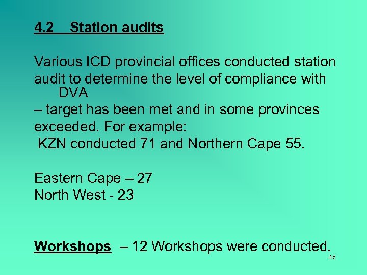 4. 2 Station audits Various ICD provincial offices conducted station audit to determine the