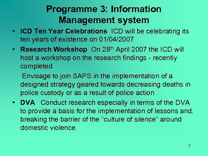 Programme 3: Information Management system • ICD Ten Year Celebrations ICD will be celebrating