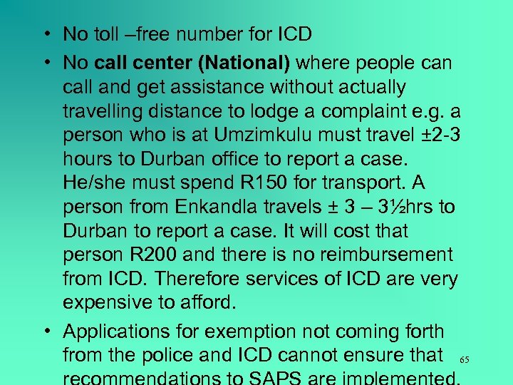  • No toll –free number for ICD • No call center (National) where