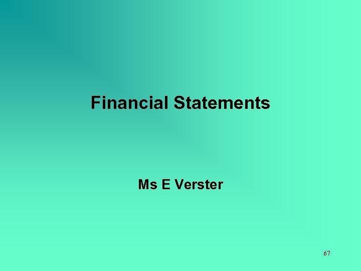 Financial Statements Ms E Verster 67 