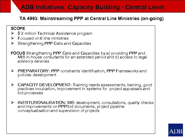 ADB Initiatives: Capacity Building - Central Level TA 4993: Mainstreaming PPP at Central Line
