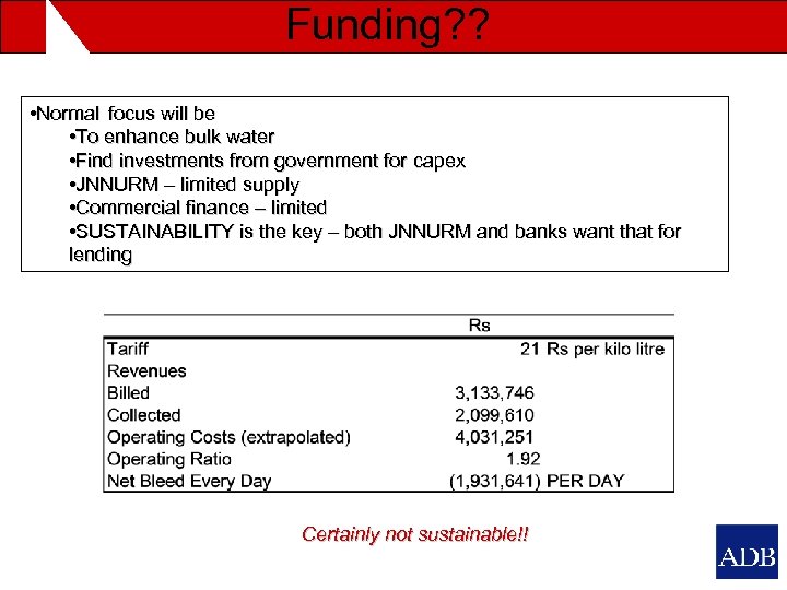 Funding? ? • Normal focus will be • To enhance bulk water • Find