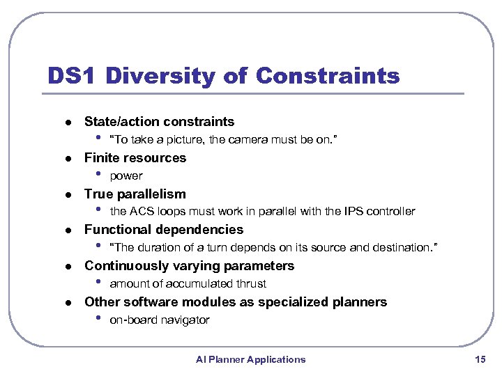 DS 1 Diversity of Constraints l l l State/action constraints • “To take a