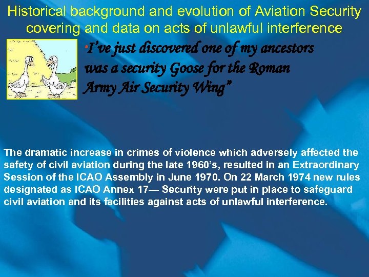 Historical background and evolution of Aviation Security covering and data on acts of unlawful