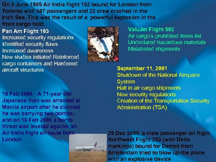 On 3 June 1985 Air India flight 182 bound for London from Toronto with