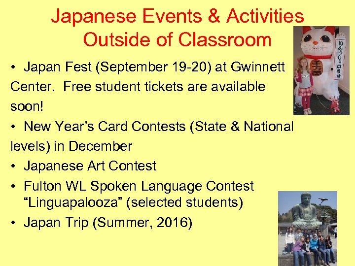 Japanese Events & Activities Outside of Classroom • Japan Fest (September 19 -20) at