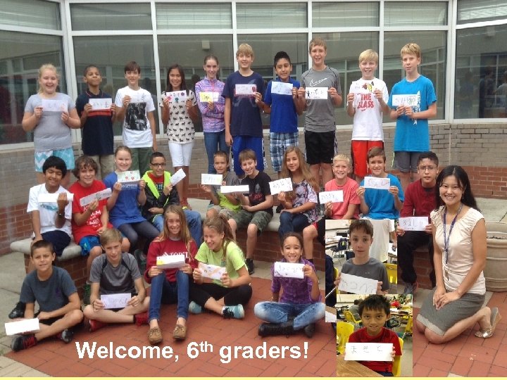 Welcome, 6 th graders! 
