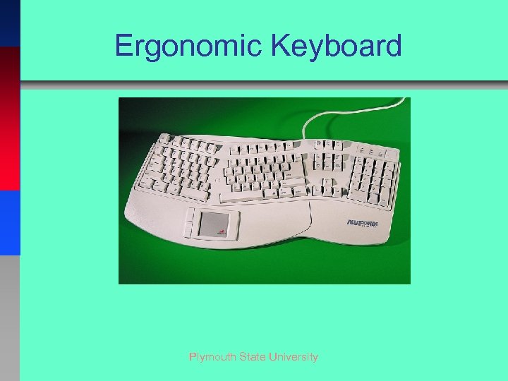 Ergonomic Keyboard Plymouth State University 