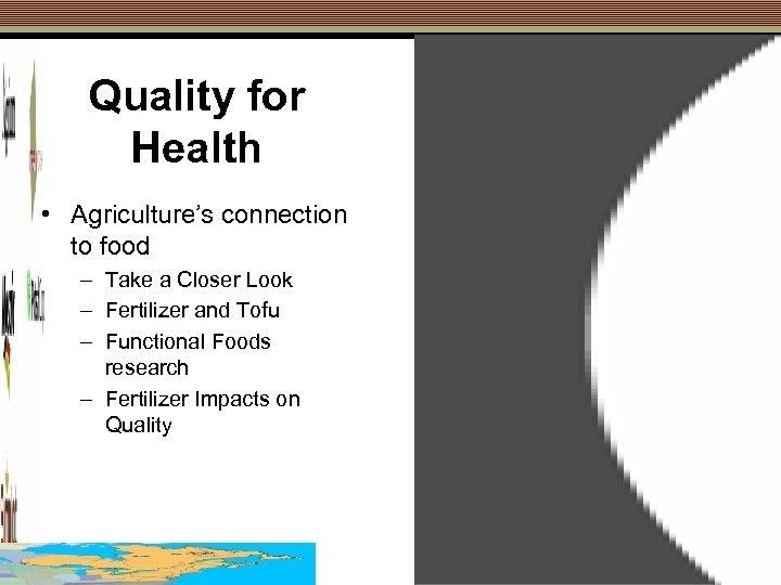 Quality for Health • Agriculture’s connection to food – Take a Closer Look –