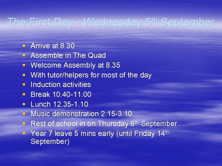 The First Day - Wednesday 5 th September § § § § § Arrive