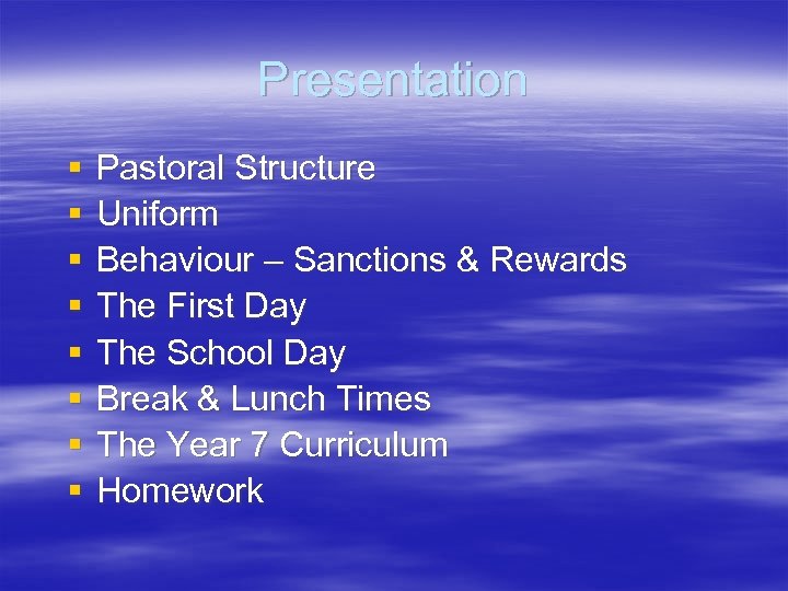 Presentation § § § § Pastoral Structure Uniform Behaviour – Sanctions & Rewards The