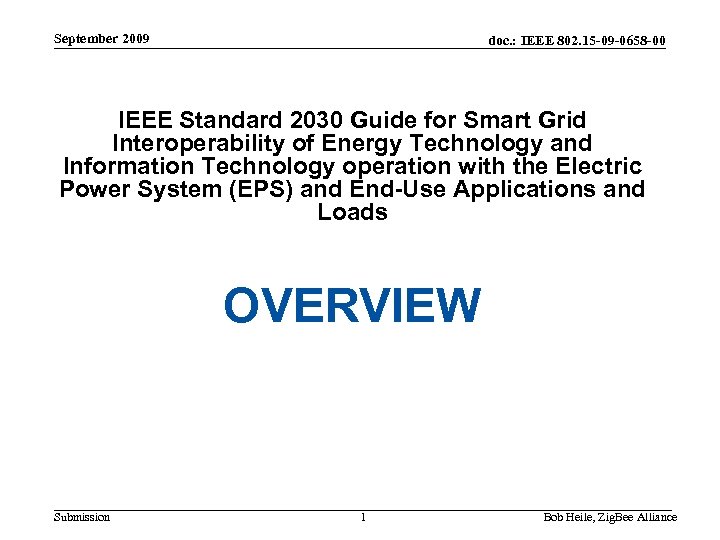 September 2009 doc. : IEEE 802. 15 -09 -0658 -00 IEEE P 2030 Smart