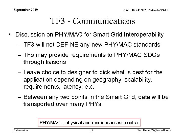 September 2009 doc. : IEEE 802. 15 -09 -0658 -00 TF 3 - Communications