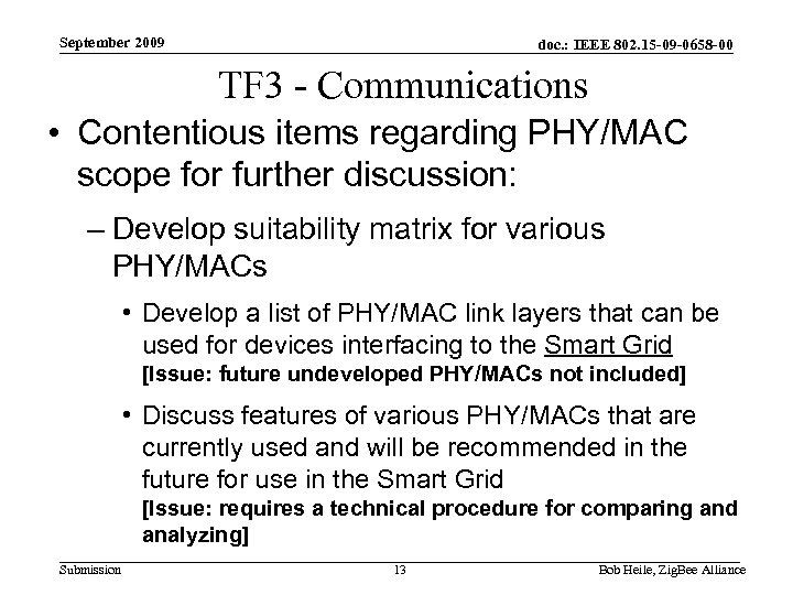 September 2009 doc. : IEEE 802. 15 -09 -0658 -00 TF 3 - Communications