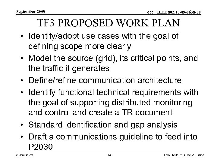 September 2009 doc. : IEEE 802. 15 -09 -0658 -00 TF 3 PROPOSED WORK