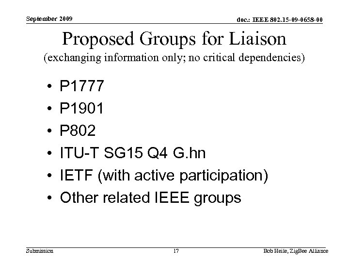 September 2009 doc. : IEEE 802. 15 -09 -0658 -00 Proposed Groups for Liaison