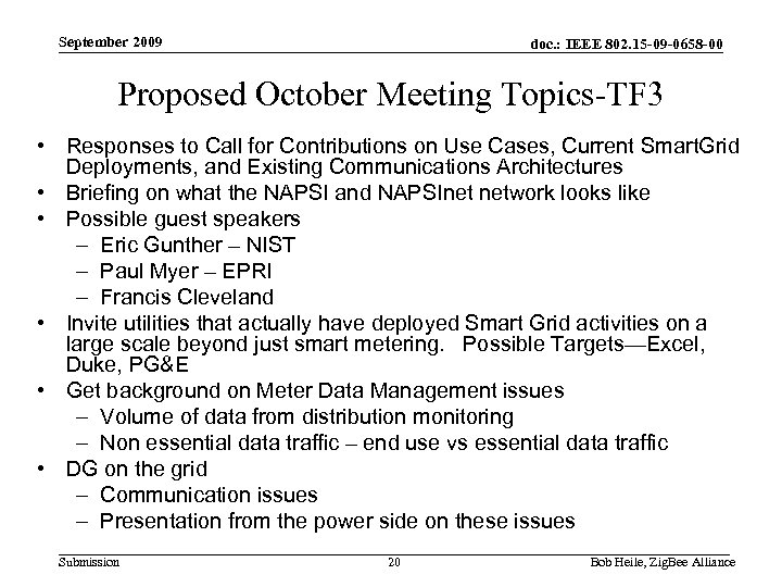 September 2009 doc. : IEEE 802. 15 -09 -0658 -00 Proposed October Meeting Topics-TF