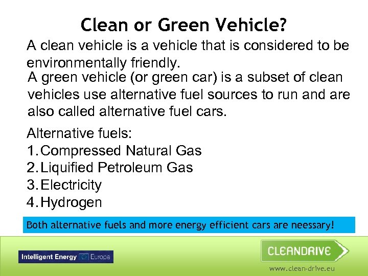 Clean or Green Vehicle? A clean vehicle is a vehicle that is considered to