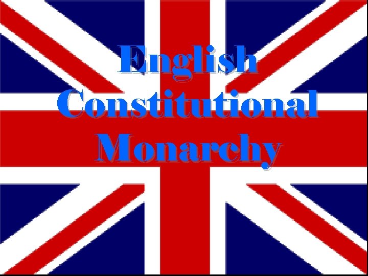 English Constitutional Monarchy 