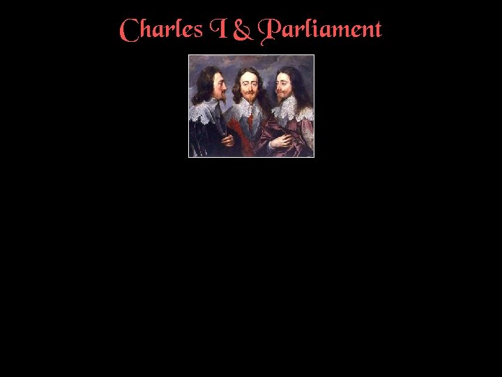 Charles I & Parliament 