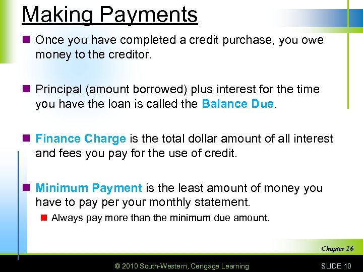 Making Payments n Once you have completed a credit purchase, you owe money to