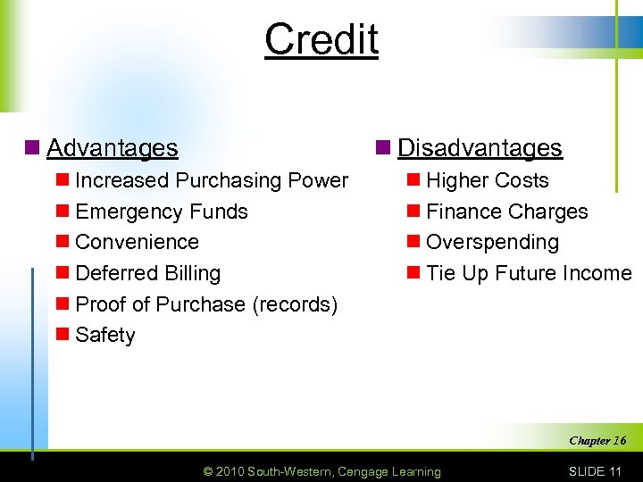 Credit n Advantages n Disadvantages n Increased Purchasing Power n Emergency Funds n Convenience