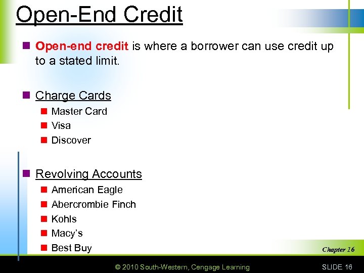 Open-End Credit n Open-end credit is where a borrower can use credit up to