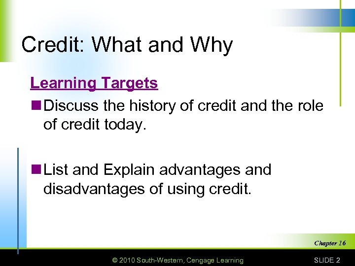 Credit: What and Why Learning Targets n Discuss the history of credit and the