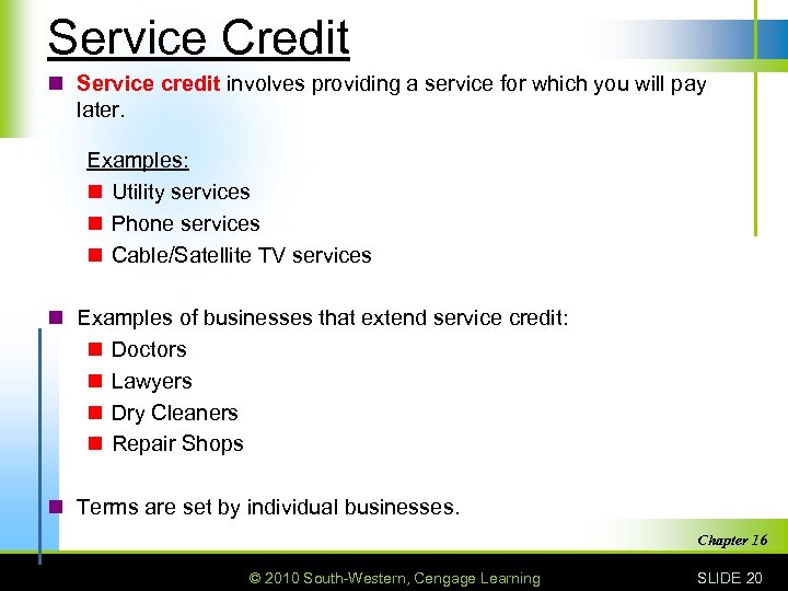 Service Credit n Service credit involves providing a service for which you will pay