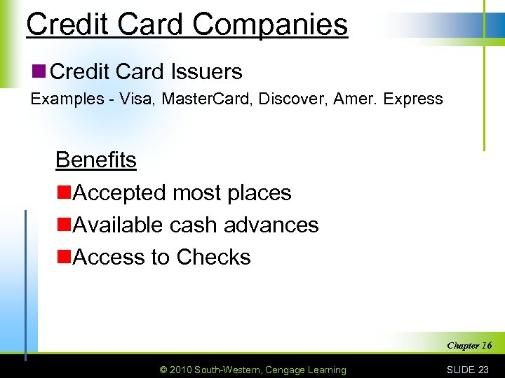 Credit Card Companies n Credit Card Issuers Examples - Visa, Master. Card, Discover, Amer.