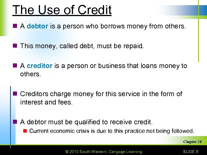 The Use of Credit n A debtor is a person who borrows money from