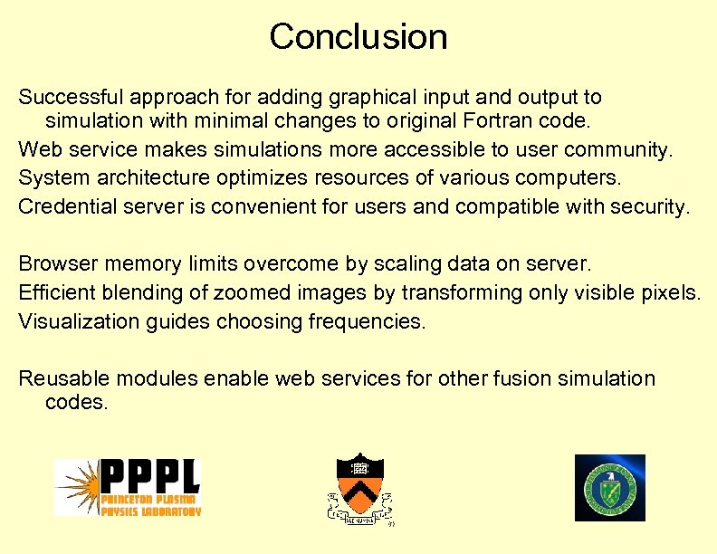 Conclusion Successful approach for adding graphical input and output to simulation with minimal changes