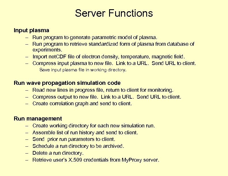 Server Functions Input plasma – Run program to generate parametric model of plasma. –