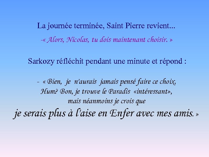 La journée terminée, Saint Pierre revient. . . - « Alors, Nicolas, tu dois