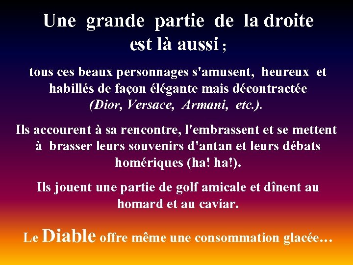 Une grande partie de la droite est là aussi ; tous ces beaux personnages