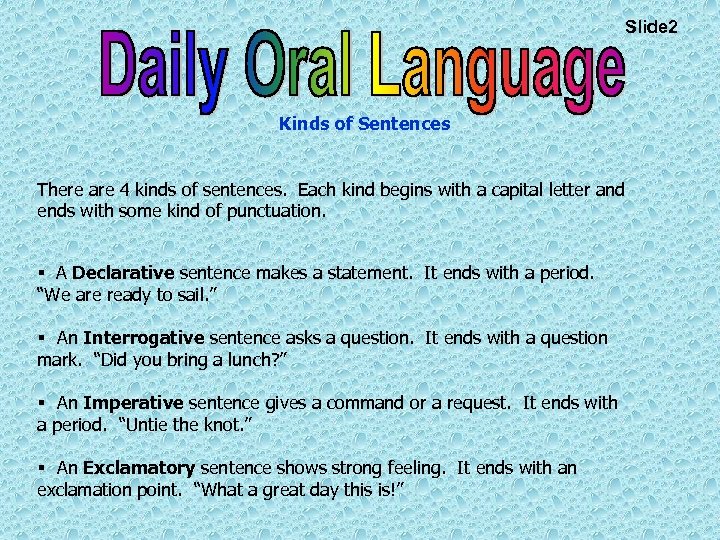 Slide 2 Kinds of Sentences There are 4 kinds of sentences. Each kind begins