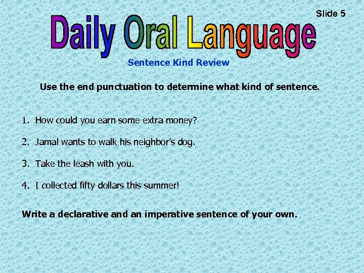 Slide 5 Sentence Kind Review Use the end punctuation to determine what kind of