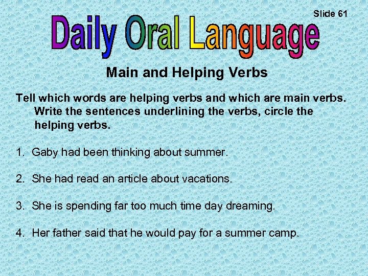 Slide 61 Main and Helping Verbs Tell which words are helping verbs and which